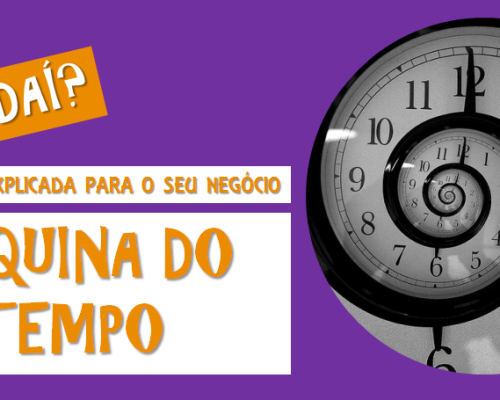 Tá e daí? Máquina do Tempo