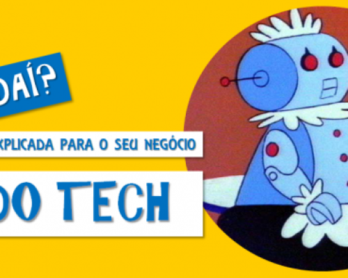 Tá e daí? Tudo Tech