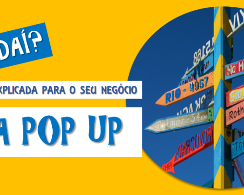 TÁ E DAÍ? VIDA POP UP